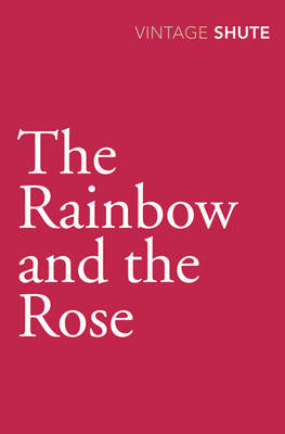 The Rainbow and the Rose Shute Nevil