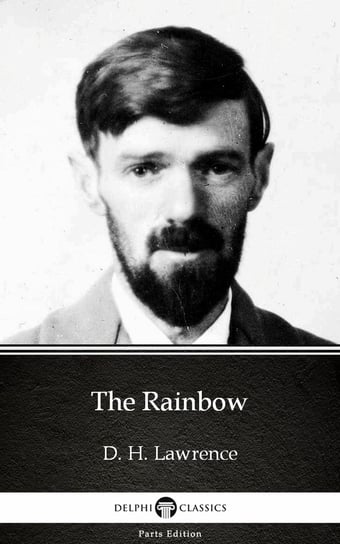 The Rainbow by D. H. Lawrence (Illustrated) Lawrence D. H.