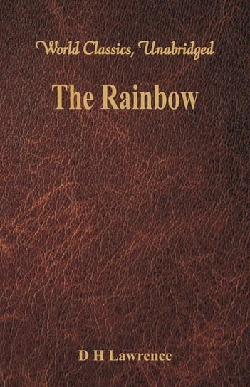 The Rainbow (World Classics, Unabridged) Lawrence D H