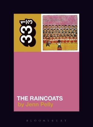 The Raincoats' The Raincoats Pelly Jenn