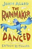 The Rainmaker Danced Agard John