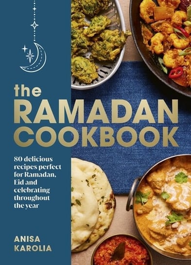 The Ramadan Cookbook Anisa Karolia
