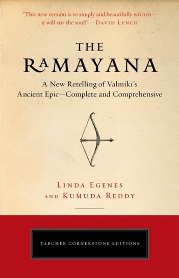 The Ramayana: A New Retelling of Valmikis Ancient Epic--Complete and Comprehensive Linda Egenes, Kumuda Reddy