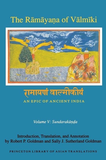 The Rāmāyaṇa of Vālmīki Princeton University Press