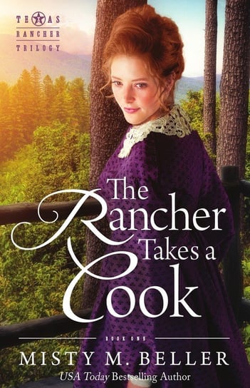 The Rancher Takes a Cook Beller Misty M.