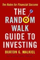 The Random Walk Guide to Investing: Ten Rules for Financial Success Malkiel Burton G.
