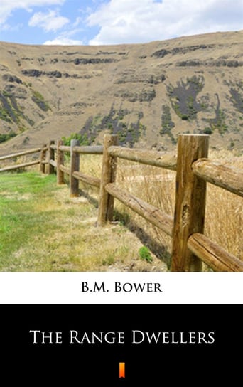 The Range Dwellers B.M. Bower