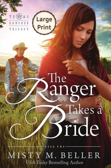 The Ranger Takes a Bride Beller Misty M.