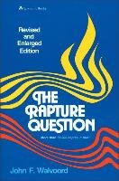 The Rapture Question Walvoord John F.