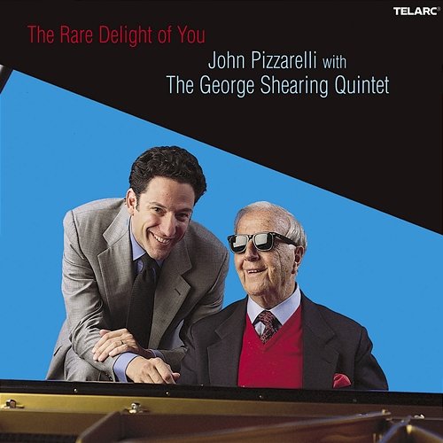 The Rare Delight Of You John Pizzarelli feat. George Shearing Quintet