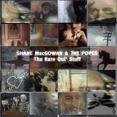 The Rare Oul' Stuff Shane MacGowan & The Popes