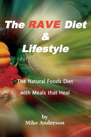 The Rave Diet & Lifestyle Anderson Mike