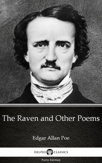 The Raven and Other Poems by Edgar Allan Poe - Delphi Classics (Illustrated) Poe Edgar Allan