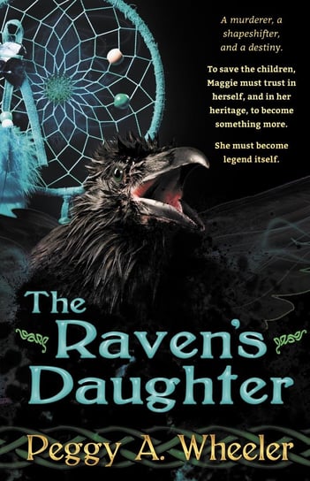 The Raven's Daughter Peggy A. Wheeler