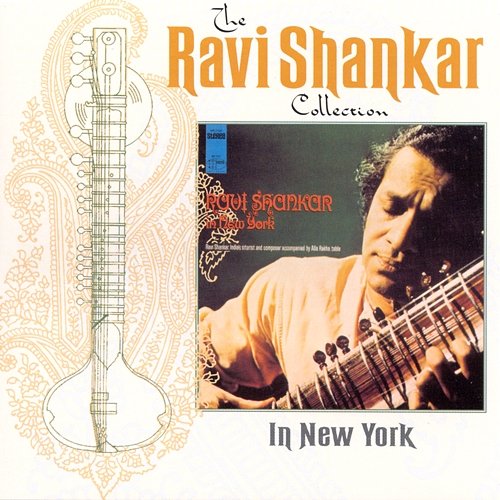 The Ravi Shankar Collection: In New York Ravi Shankar