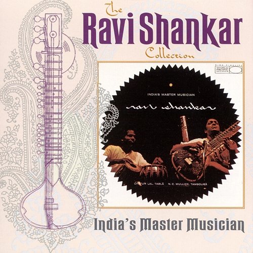 The Ravi Shankar Collection: India's Master Musician Ravi Shankar
