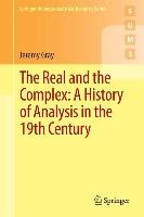 The Real and the Complex: A History of Analysis in the 19th Century Gray Jeremy