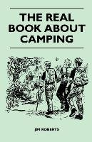 The Real Book about Camping Roberts Jim