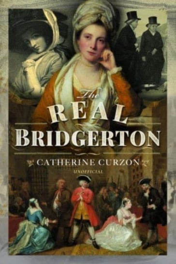 The Real Bridgerton Catherine Curzon