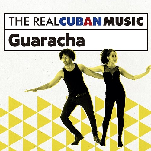 The Real Cuban Music: Guaracha (Remasterizado) Various Artists