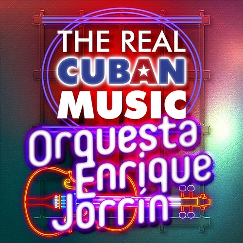 The Real Cuban Music - Orquesta Enrique Jorrín (Remasterizado) Orquesta Enrique Jorrin