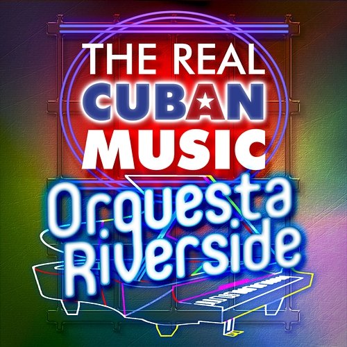 The Real Cuban Music - Orquesta Riverside (Remasterizado) Orquesta Riverside