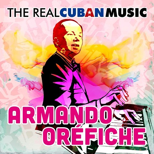 The Real Cuban Music (Remasterizado) Armando Oréfiche y su Havana Cuban Boys