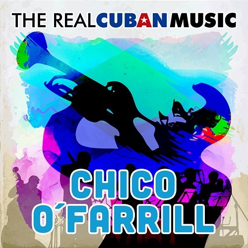 The Real Cuban Music (Remasterizado) Chico O'Farrill