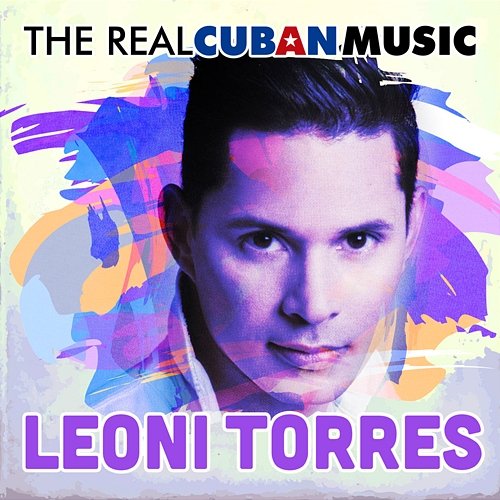 The Real Cuban Music (Remasterizado) Leoni Torres