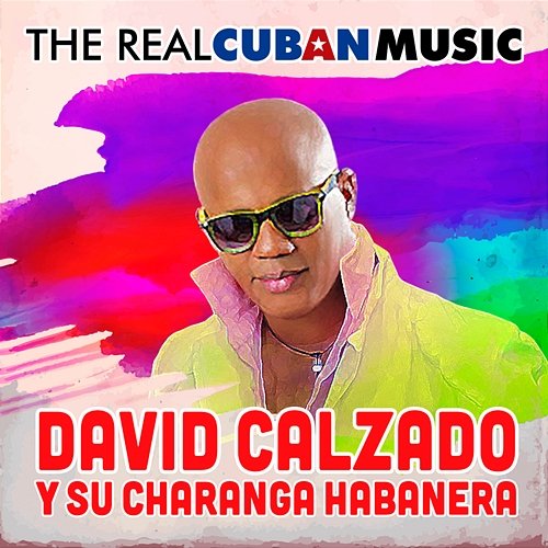 The Real Cuban Music (Remasterizado) David calzado y su Charanga Habanera