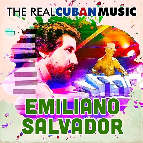 The Real Cuban Music (Remasterizado) Emiliano Salvador