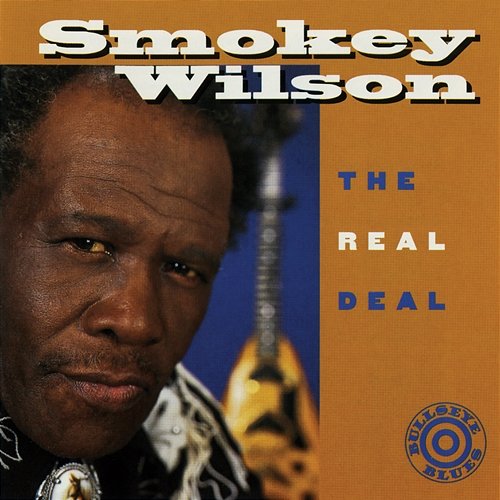 The Real Deal Smokey Wilson