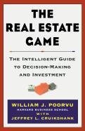 The Real Estate Game: The Intelligent Guide to Decisionmaking and Investment Poorvu William J., Cruikshank Jeffrey L.