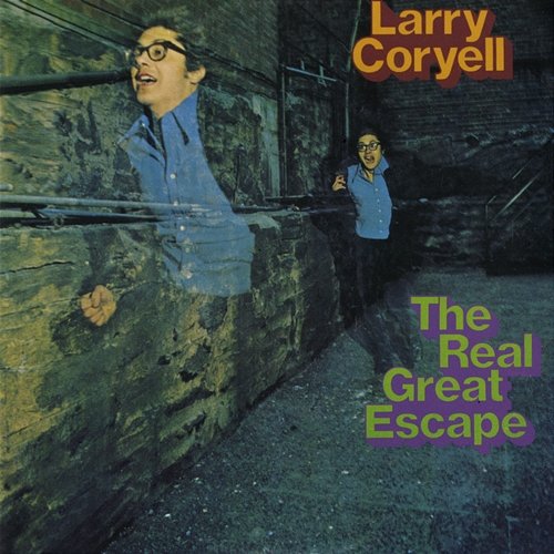 The Real Great Escape Larry Coryell