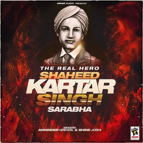 The Real Hero (Shaheed Kartar Singh Sarabha) Amninder Grewal & Shine Joshi