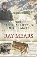 The Real Heroes Of Telemark Mears Ray