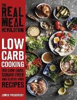 The Real Meal Revolution: Low Carb Cooking: 300 Low-Carb, Sugar-Free and Gluten-Free Recipes Proudfoot Jonno