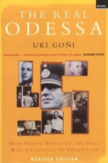 The Real Odessa: How Nazi War Criminals Escaped Europe Goni Uki