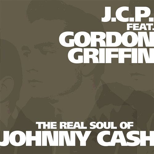 The Real Soul Of Johnny Cash J.c.p. Feat. Gordon Griffin
