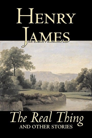 The Real Thing and Other Stories by Henry James, Fiction, Classics, Literary James Henry