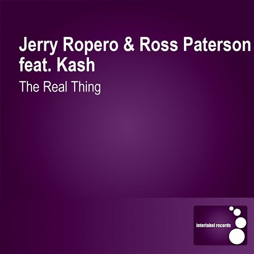 The Real Thing Jerry Ropero & Ross Paterson feat. Kash