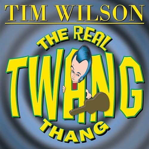The Real Twang Thang Tim Wilson