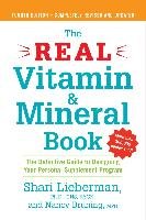 The Real Vitamin and Mineral Book, 4th Edition: The Definitive Guide to Designing Your Personal Supplement Program Lieberman Shari, Bruning Nancy Pauling