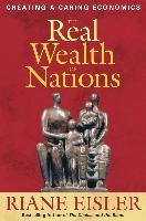 The Real Wealth of Nations: Creating a Caring Economics Eisler Riane