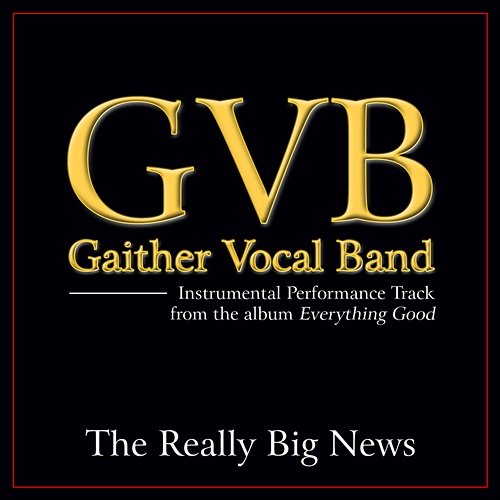 The Really Big News Gaither Vocal Band
