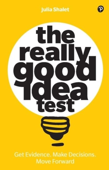 The Really Good Idea Test Julia Shalet