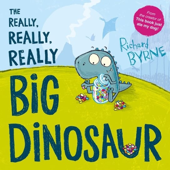 The Really, Really, Really Big Dinosaur Richard Byrne