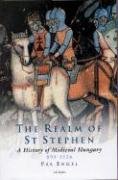 The Realm of St Stephen: A History of Medieval Hungary, 895-1526 Engel Pal