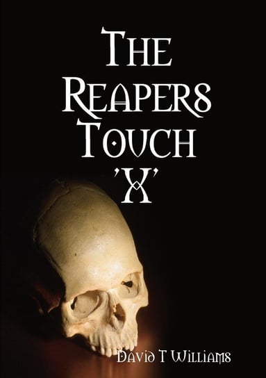 The Reapers Touch 'X' Williams David T