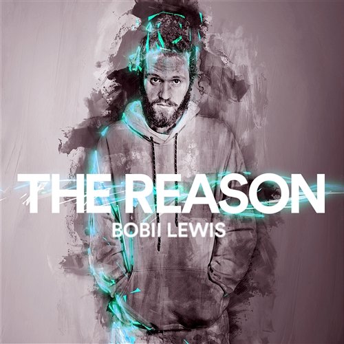 The Reason Bobii Lewis